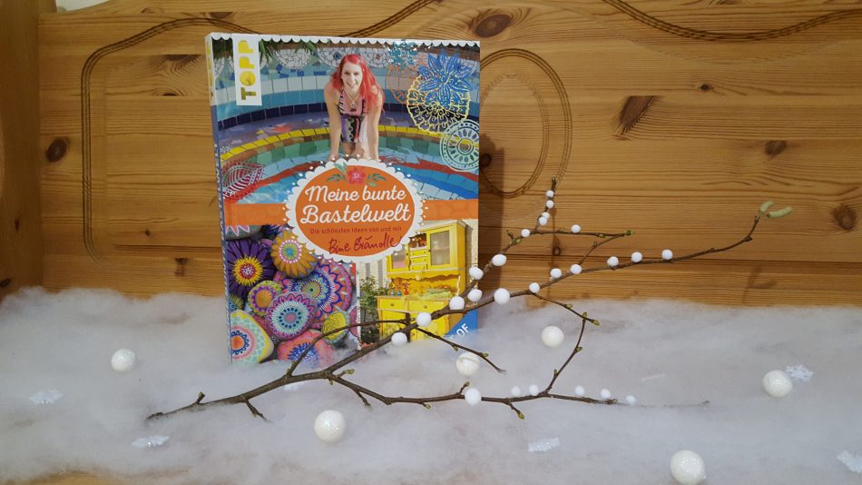 "Meine bunte Bastelwelt" von Bine Brändle